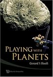 Playing with Planets