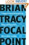 Focal Point: A Proven System to Simplify Your Life, Double Your Productivity, and Achieve All Your Goals