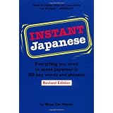 Instant Japanese: How to express 1,000 different ideas with just 100 key words and phrases (Instant Phrasebook Series)