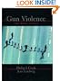 Gun Violence: The Real Costs (Studies in Crime and Public Policy)