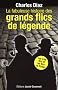 La fabuleuse histoire des grands flics de l�gende