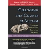 Changing the Course of Autism: A Scientific Approach for Parents and Physicians (Paperback)