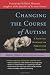Changing the Course of Autism: A Scientific Approach for Parents and Physicians