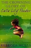 Cover of The Crowning Glory of Calla Lily Ponder by Rebecca Wells 0007319037