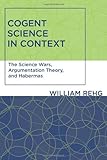Cogent science in context : the science wars, argumentation theory, and Habermas