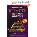 Kr�fte, die es nicht geben d�rfte: Irreale Ph�nomene und Erscheinungen aus aller Welt