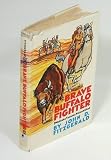 Brave buffalo fighter (waditaka tatanka kisisohitika)