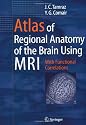 Atlas of Regional Anatomy of the Brain Using MRI: With Functional Correlations