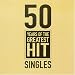 Various-Artists-50 Years of the Greatest Hit Singles cd cover