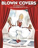 Blown covers : New Yorker covers you were never meant to see