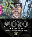 MOKO - Tattoo der Maoris: Bedeutung, Hintergr&uuml;nde, Mythen und Skizzen