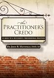 The Practitioners Credo: 10 Keys to a Successful Professional Practice