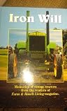 Iron Will: Memories of Vintage Tractors from the Readers of Farm & Ranch Living Magazine