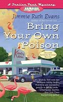 Bring Your Own Poison (A Trailer Park Mystery)