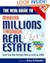 The Real Guide to Making Millions Through Real Estate: Start Your Portfolio With as Little as $3000