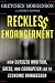 Reckless Endangerment: How Outsized Ambition, Greed, and Corruption Led to Economic Armageddon