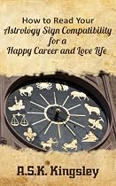 Click to Download Free Kindle Book -> How to Read Your Astrology Sign Compatibility for a Happy Career and Love Life