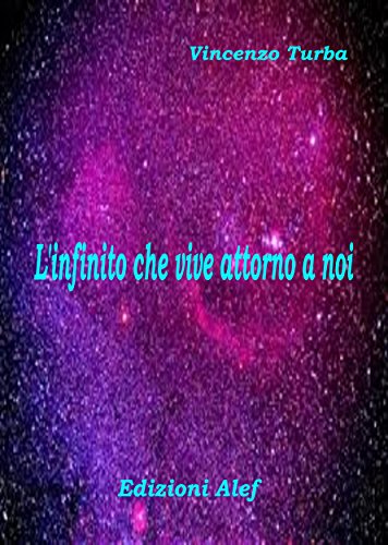L'infinito che vive attorno a noi (Italian Edition)
