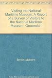 Visiting the National Maritime Museum : a report of a survey of visitors to the National Maritime Museum, Greenwich