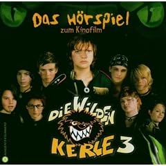 Die Wilden Kerle 3, Das Original-H�rspiel zum Kinofilm, 1 Audio-CD