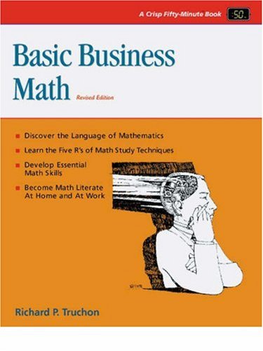 Crisp: Basic Business Math, Revised Edition: A Life-Skills Approach (A Fifty-Minute Series Book)