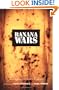 Banana Wars: Power, Production, and History in the Americas (American Encounters/Global Interactions)