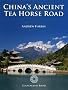 China's Ancient Tea Horse Road (Cognoscenti Books)