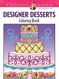 Creative Haven Designer Desserts Coloring Book (Creative Haven Coloring Books)