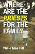 Where Are The Priests For The Family