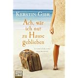 Ach, w�r ich nur zu Hause geblieben: Lustige Urlaubsgeschichtenvon "Kerstin Gier"