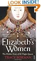 Elizabeth's Women: The Hidden Story of the Virgin Queen