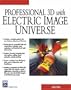 Professional 3D With ElectricImage Universe (Graphics Series)
