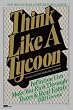 Think Like a Tycoon: Inflation Can Make You Rich Through Taxes and Real Estate