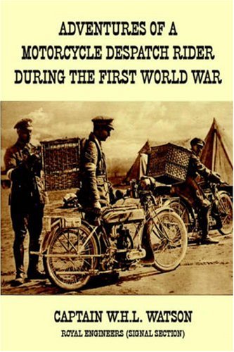 Adventures of a Motorcycle Despatch Rider During the First World War