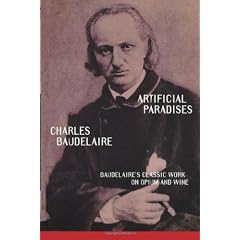 Artificial Paradises: Baudelaire's Masterpiece on Hashish