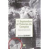 11 Septembre et Th�ories du Complot : Ou le conspirationnisme � l'�preuve de la sciencepar J�r�me Quirant