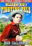 Steele, Bob Double Feature: Billy The Kids Fighting Pals (1941) / Big Calibre (1935)