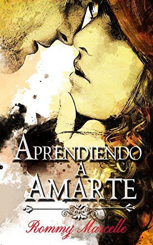 Aprendiendo a amarte (Spanish Edition)