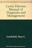 Cystic fibrosis : manual of diagnosis and management