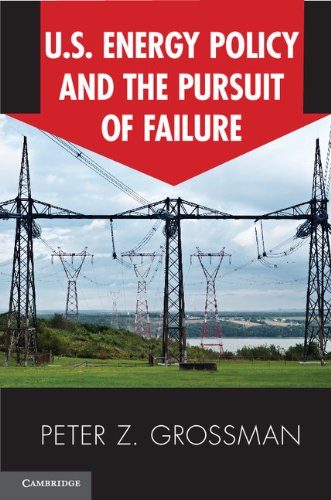 U.S. Energy Policy and the Pursuit of Failure