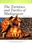 The Tortoises and Turtles of Madagascar