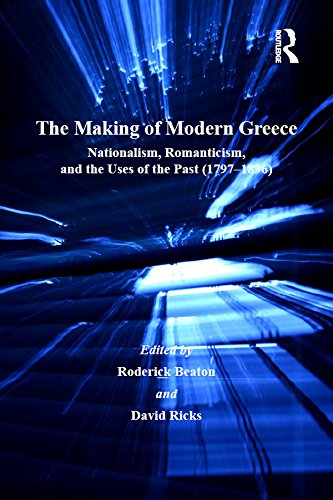 The Making of Modern Greece: Nationalism, Romanticism, and the Uses of the Past (1797-1896) (Publications of the Centre for Hellenic Studies, King's Coll)