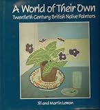 A World of Their Own: Twentieth Century British Naive Painters