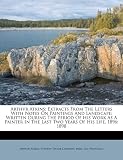 Arthvr Atkins: Extracts From The Letters With Notes On Paintings And Landscape: Written During The Period Of His Work As A Painter In The Last Two Years Of His Life, 1896: 1898