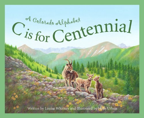 C Is for Centennial: A Colorado Alphabet (Discover America State by State)