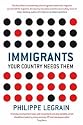Immigrants: Your Country Needs Them