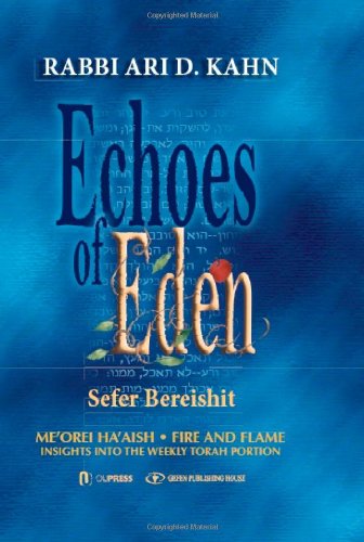 Gefen Books Echoes of Eden (Me'orei Ha'aish Fire and Flame: Insights Into the Weekly Torah Portion)