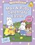 Max & Ruby Celebrate Easter (Max and Ruby)