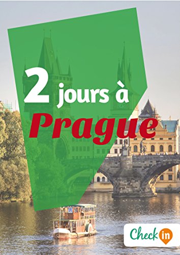 2 jours à Prague: Un guide touristique avec des cartes, des bons plans et les itinéraires indispensables (French Edition)
