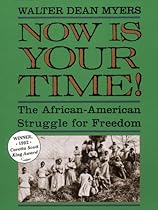 [B.O.O.K] Now Is Your Time!: The African-American Struggle for Freedo T.X.T